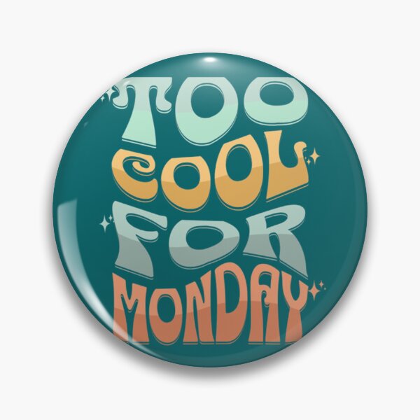 Item preview, Too Cool for Monday designed and sold by Syrupulse.