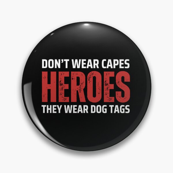 Item preview, Heroes Don't Wear Capes They Wear Dog Tags designed and sold by FridPix.