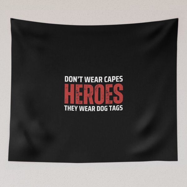 Item preview, Heroes Don't Wear Capes They Wear Dog Tags designed and sold by FridPix.