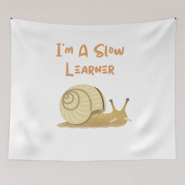Item preview, I'm A Slow Learner,funny snail designed and sold by rawaart1.