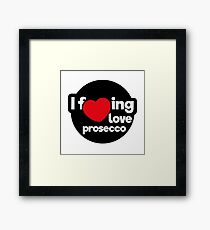 I love prosecco Framed Print