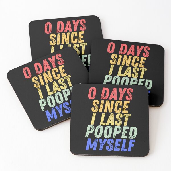 Item preview, 0 Days Since I Last Pooped Myself designed and sold by manandi1.