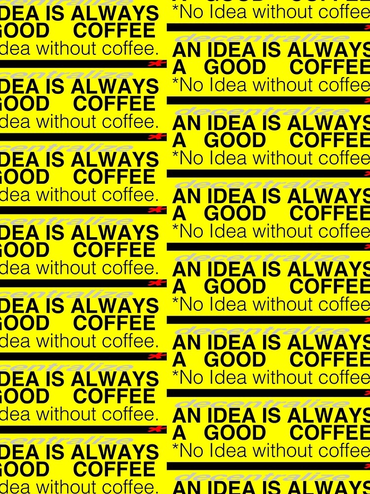 COFFEE IDEA *decentralized by xd3ctrl1zed