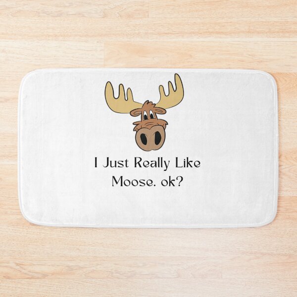 Item preview, I Just Really Like Moose, Ok? Funny designed and sold by JustCrafted.