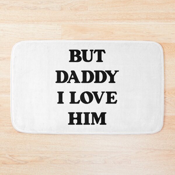 Item preview, BUT DADDY I LOVE HIM. BLACK DESIGN designed and sold by Rejiboustarts.