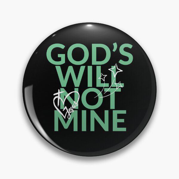 Item preview, God's will not mine designed and sold by Peerless-Prime.