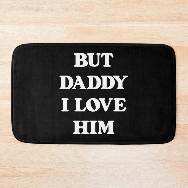 Item preview, BUT DADDY I LOVE HIM. WHITE DESIGN designed and sold by Rejiboustarts.