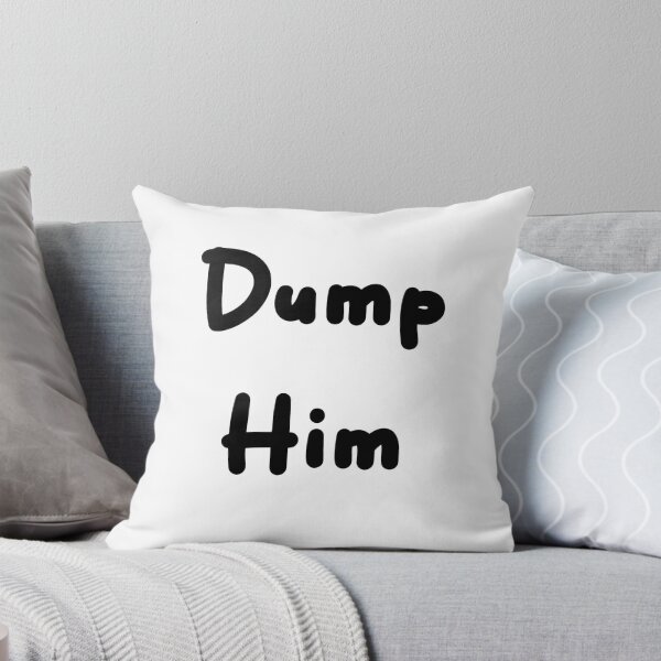 Item preview, Dump him designed and sold by solomia123.