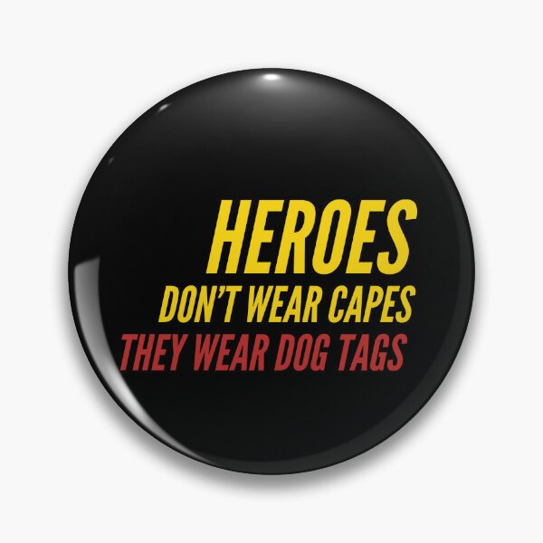 Item preview, Heroes Don't Wear Capes They Wear Dog Tags designed and sold by FridPix.