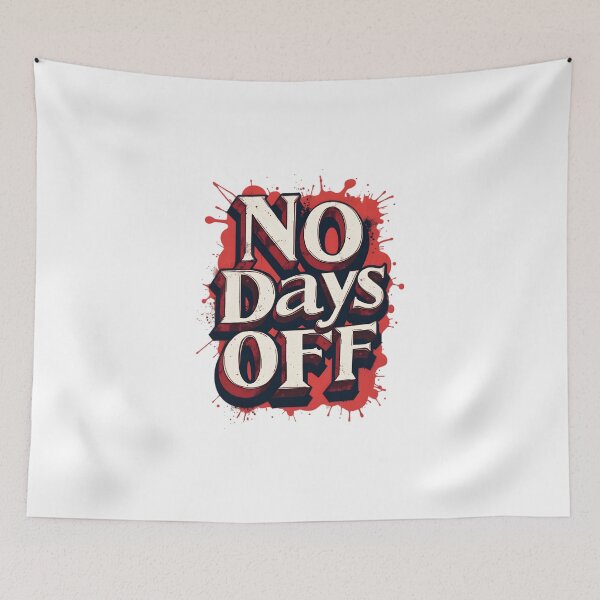 Item preview, no days off designed and sold by Ismartista.