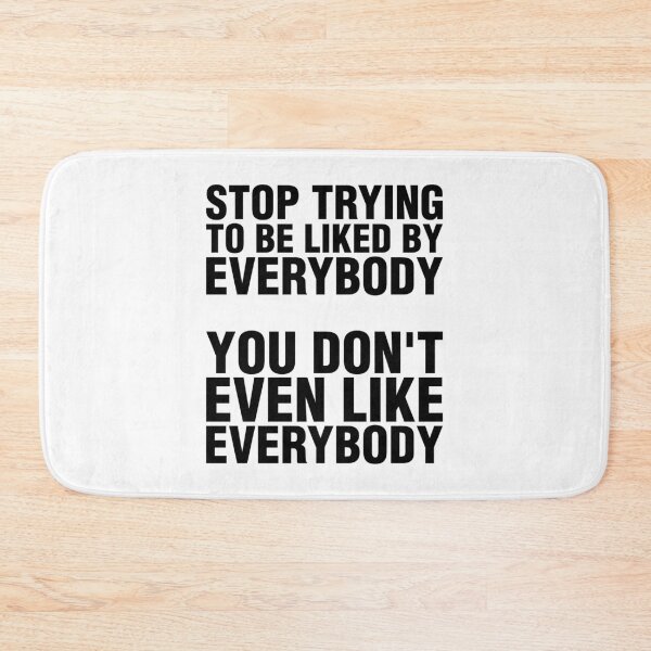 Item preview, STOP TRYING TO BE LIKED BY EVERYBODY. BLACK DESIGN designed and sold by Rejiboustarts.