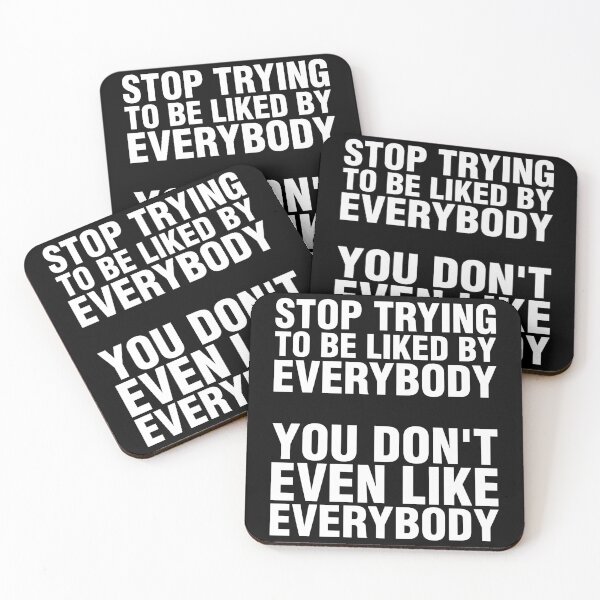 Item preview, STOP TRYING TO BE LIKED BY EVERYBODY. WHITE DESIGN designed and sold by Rejiboustarts.