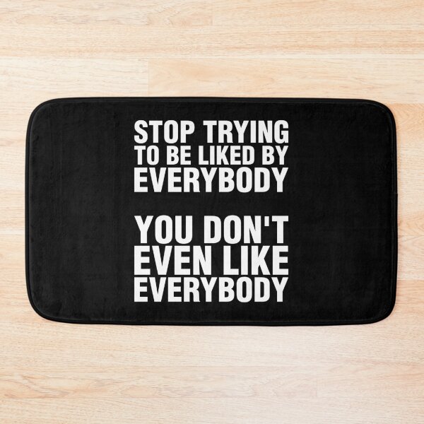 Item preview, STOP TRYING TO BE LIKED BY EVERYBODY. WHITE DESIGN designed and sold by Rejiboustarts.