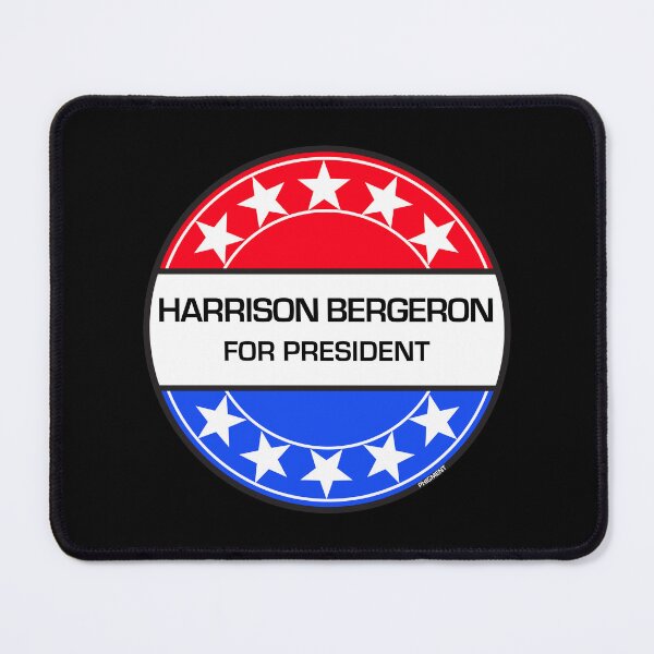 Item preview, HARRISON BERGERON FOR PRESIDENT designed and sold by phigment-art.