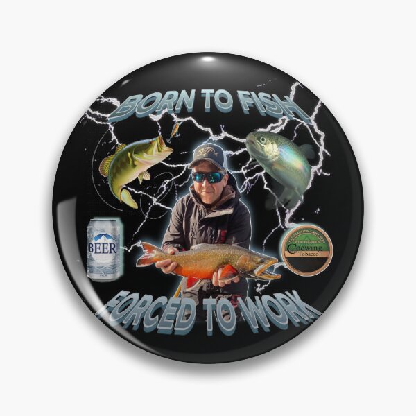 Item preview, Born to fish Forced to work designed and sold by Baxobhone.