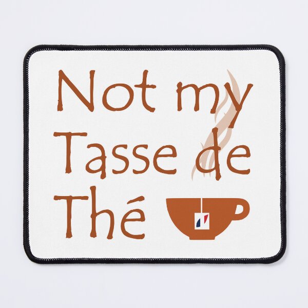 Item preview, Not my cup of tea franglais designed and sold by Ricogfx.