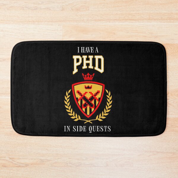 Item preview, I Have  PHD in Side Quests - Epic Gaming designed and sold by Circle-Cats.