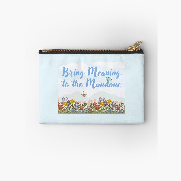 Item preview, Bring Meaning to the Mundane (Garden 2) designed and sold by LaurenPatrick.