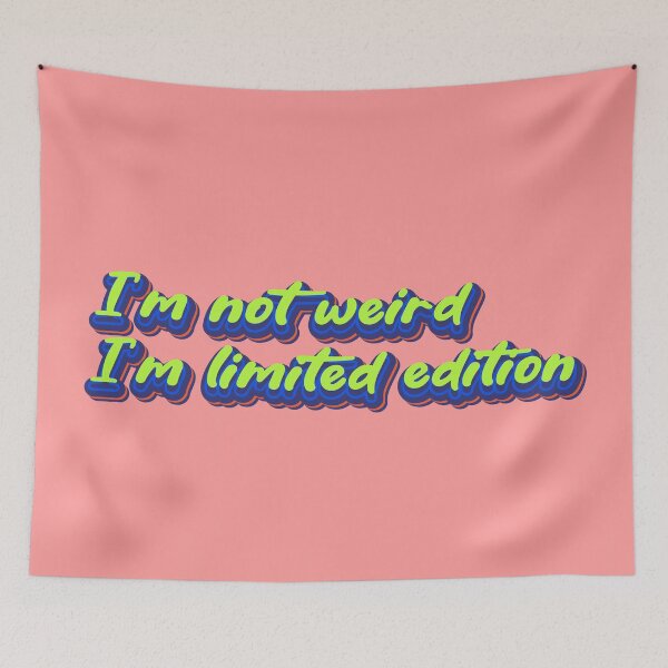 Item preview, I'm not weird, I'm limited edition designed and sold by Leo-Stride.