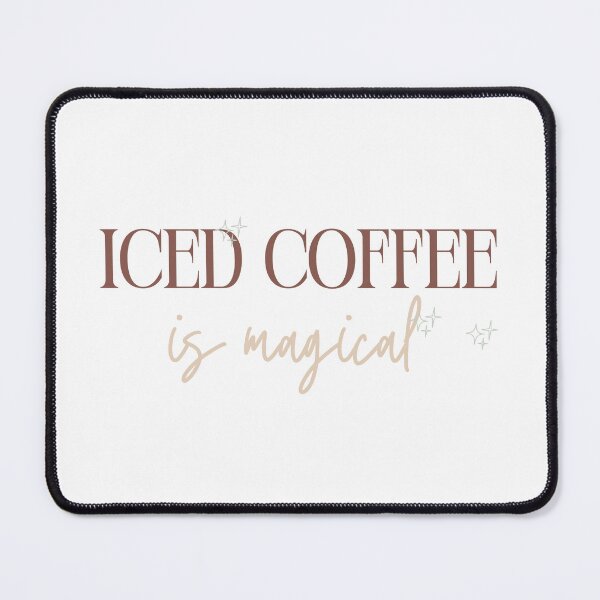 Item preview, Iced Coffee Is Magical | Iced Coffee Lover | Cold Brew | Cold Coffee | Coffee | Caffeine designed and sold by PrintEveryday.