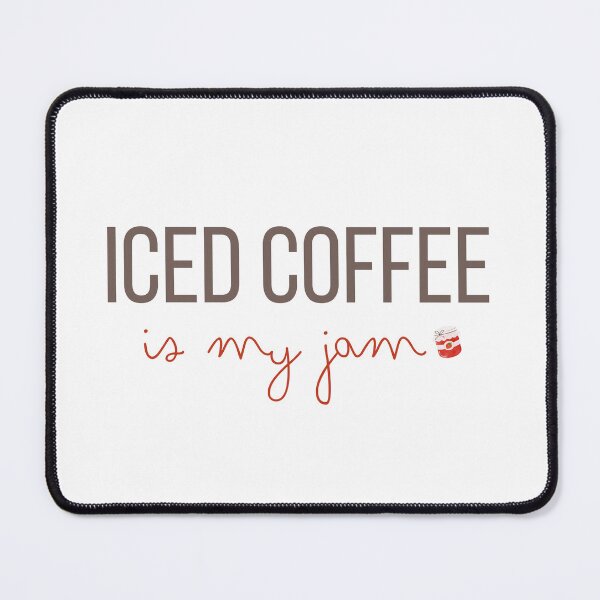 Item preview, Iced Coffee Is My Jam | Iced Coffee Lover | Cold Brew | Cold Coffee | Coffee | Caffeine designed and sold by PrintEveryday.