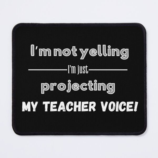 Item preview, I’m just projecting my teacher voice! designed and sold by SaelKamila.
