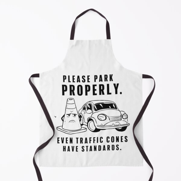 Item preview, Please park properly, even traffic cones have standards designed and sold by SztylishDesigns.