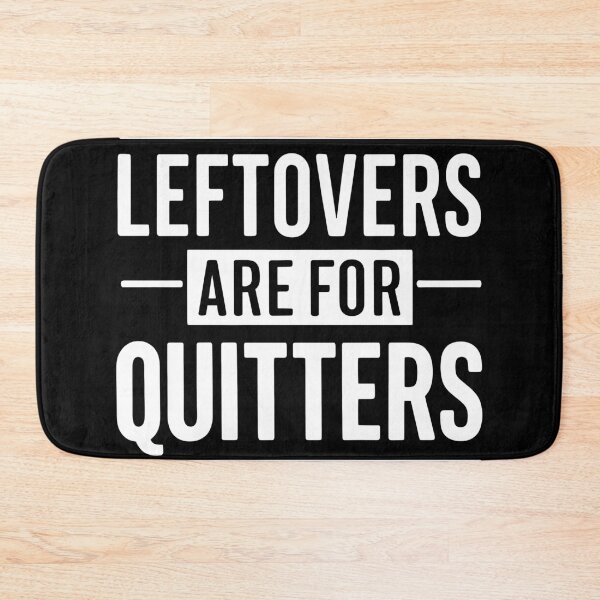 Item preview, Leftovers Are for Quitters Thanksgiving Funny Quote designed and sold by Quirky Shirts.