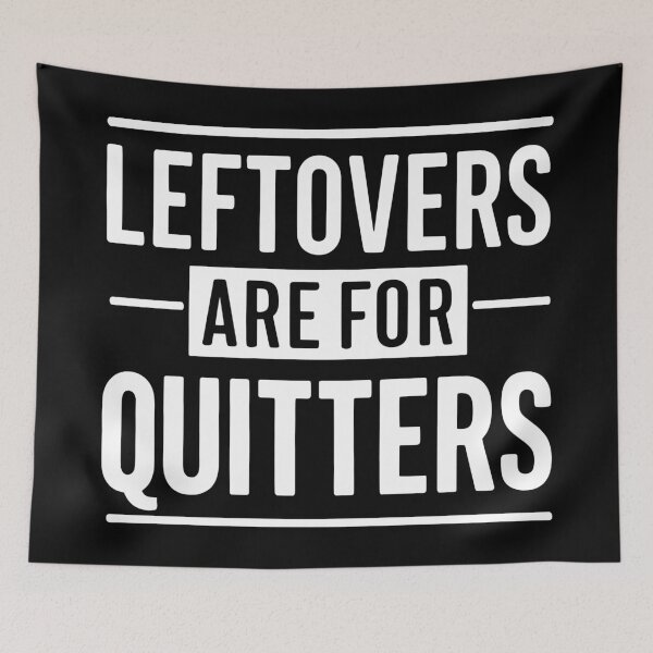 Item preview, Leftovers Are for Quitters Thanksgiving Funny Quote designed and sold by Quirky Shirts.