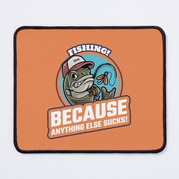 Item preview, Fishing! Anything Else Sucks! designed and sold by AldenTees.