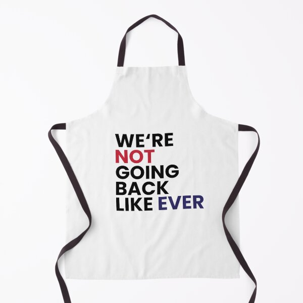 Item preview, WE'RE NOT GOING BACK LIKE EVER designed and sold by ThreadBeat.