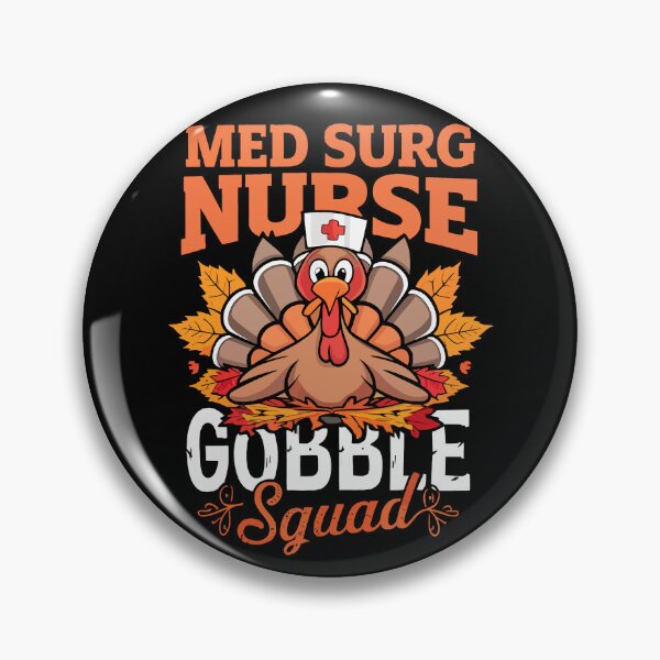 Item preview, Med Surg Nurse Gobble Squad Thanksgiving designed and sold by Quirky Shirts.