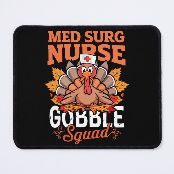 Item preview, Med Surg Nurse Gobble Squad Thanksgiving designed and sold by Quirky Shirts.
