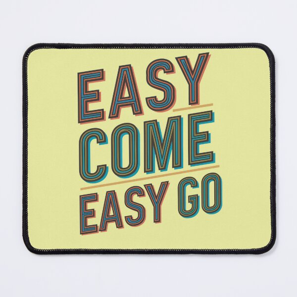 Item preview, Easy Come, Easy GO designed and sold by Pixel-Lair.