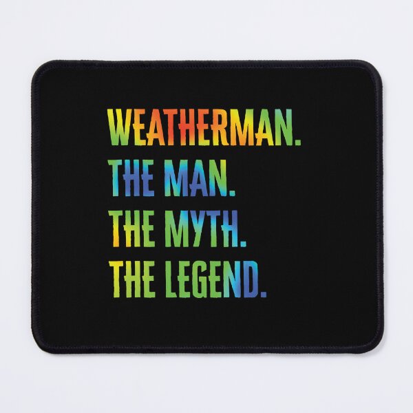 Item preview, Weatherman Meteorologist The Man Myth Legend designed and sold by ivotee.