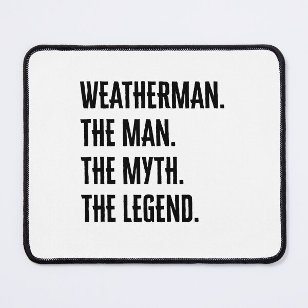 Item preview, Weatherman The Man Myth Legend Funny Meteorologist  designed and sold by ivotee.