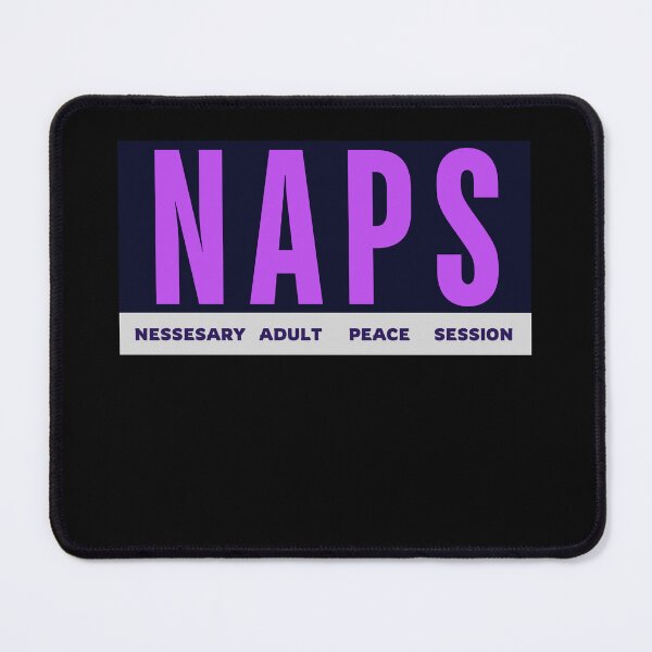Item preview, NAPS Funny Sarcastic Joke designed and sold by dreamofdenim.