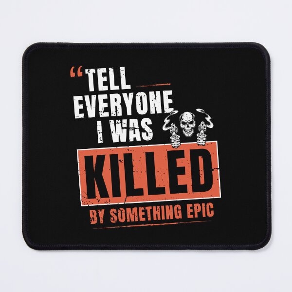 Item preview, Where The Weak are Killed by Something Epic Tell Everyone designed and sold by BongsEmporium.