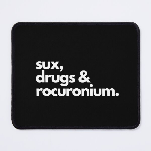 Item preview, Sux, Drugs & Rocuronium. Pharmacy Humor designed and sold by OnTheTrend.