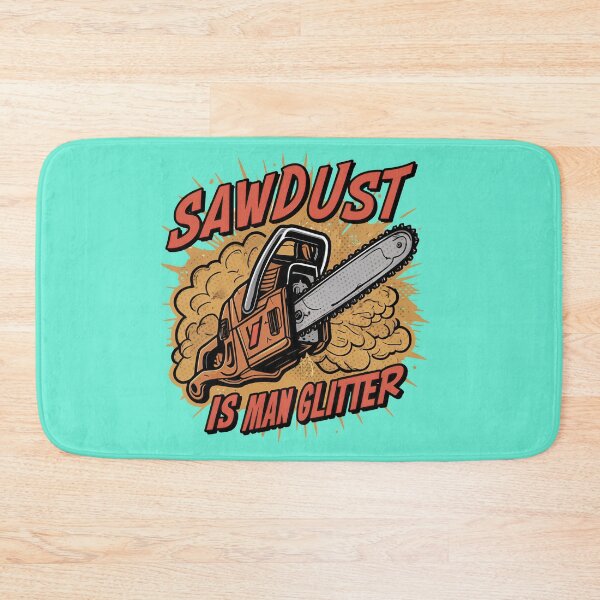 Item preview, Sawdust is Man Glitter designed and sold by Pixel-Lair.
