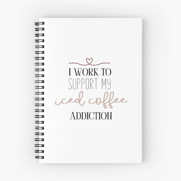 Item preview, I Work To Support My Iced Coffee Addiction | Iced coffee | Cold Brew | Cold Coffee | Coffee | Caffeine designed and sold by PrintEveryday.