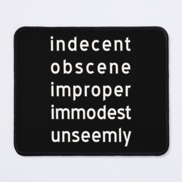 Item preview, Indecent, Improper, Obscene, Immodest, Unseemly, Funny quote, sticker, T-shirt designed and sold by RedCircleArt.