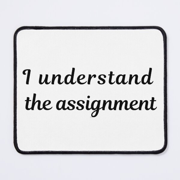 Item preview, I Understand The Assignment - Trendy Political Statement designed and sold by Paul's Picks Shop.