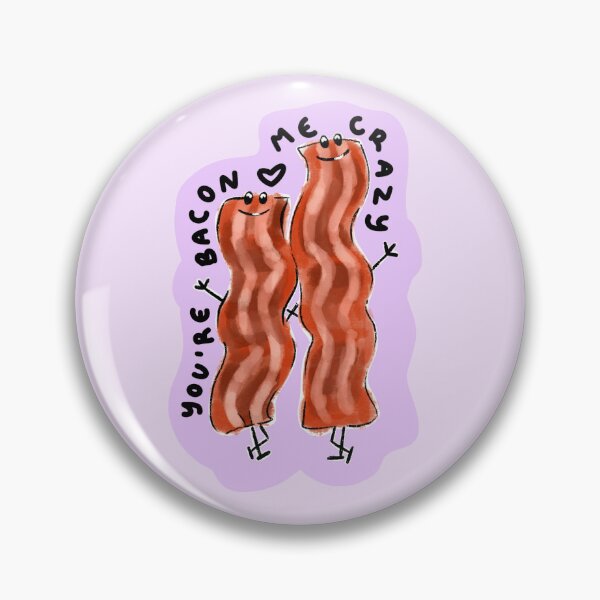 Item preview, You're Bacon Me Crazy designed and sold by NurseLauraDraws.