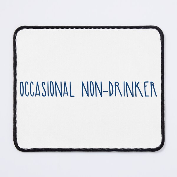 Item preview, occasional non-drinker designed and sold by cheese-mum.