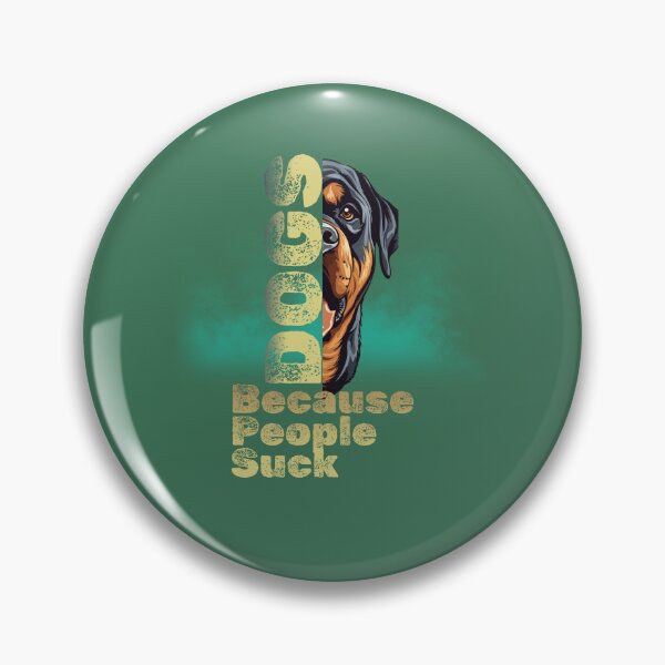 Item preview, Bold Rottweiler Design: 'Dogs Because People Suck' designed and sold by EducaPro.