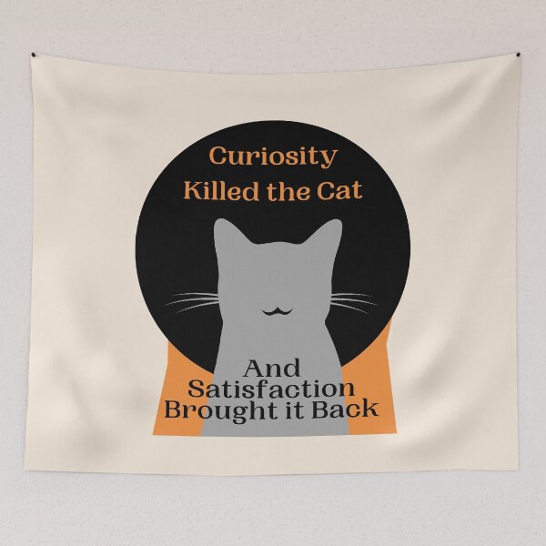 Item preview, Curiosity Killed the Cat designed and sold by EclecticKrys.