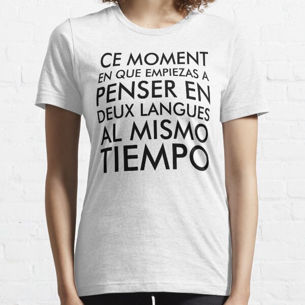 Thinking in French and Spanish Essential T-Shirt