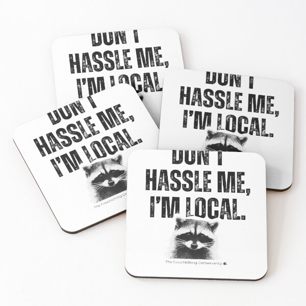 Item preview, Don't Hassle Me, I'm Local.- Raccoon designed and sold by Couchiching Conservancy.