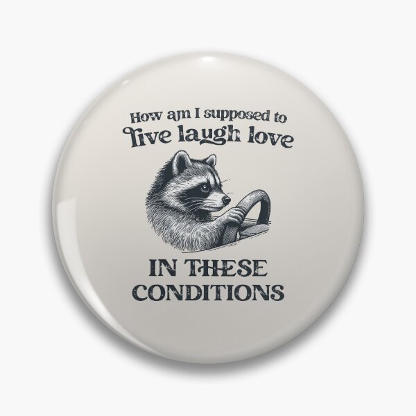 Item preview, How Am I Supposed To Live Laugh Love In These Conditions designed and sold by stylesip.